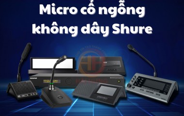 Top 3 Micro cổ ngỗng không dây Shure được người dùng lựa chọn